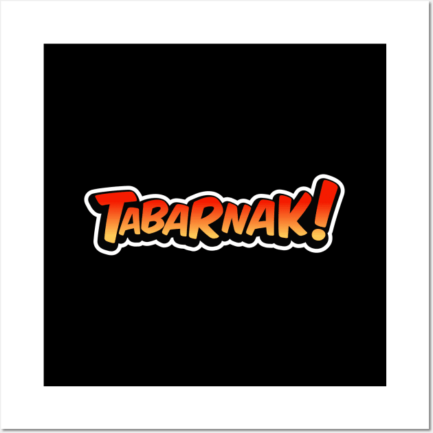 Tabarnak! Wall Art by Axiomfox